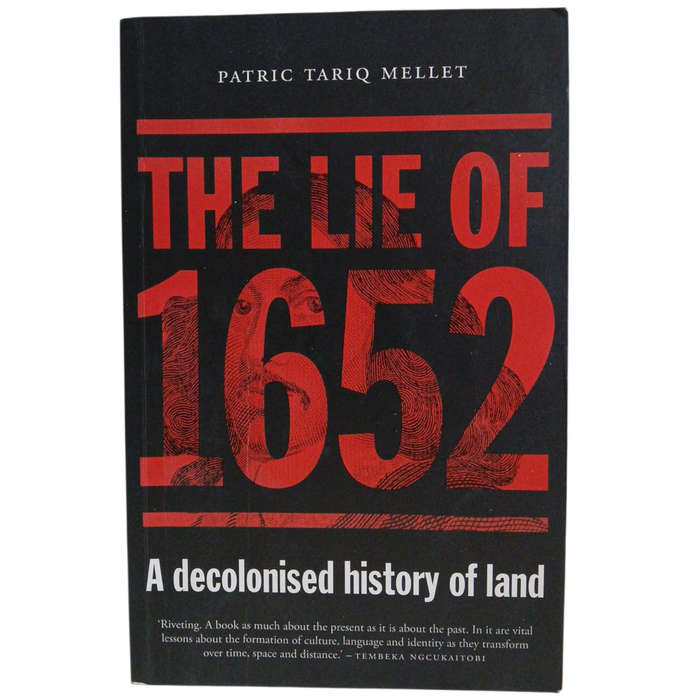 2020 The Lie Of 1652, A Decolonised History Of Land Softcover