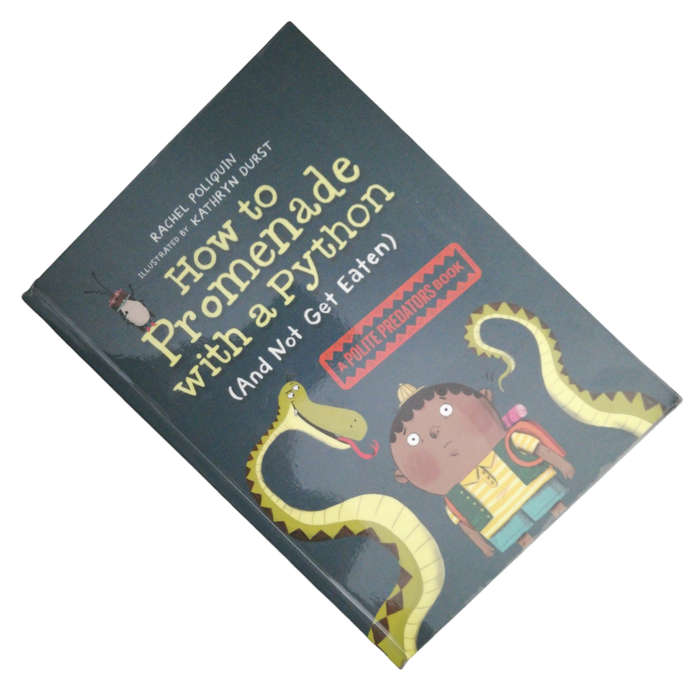 2022 How To Promenade With A Python (And Not Get Eaten) by Rachel Poliquin Softcover