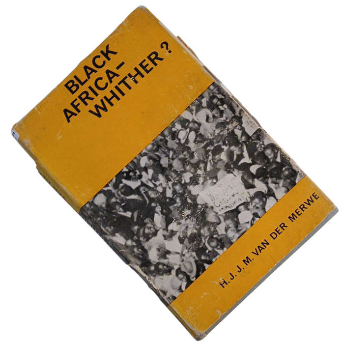 1963 Black Africa - Whiter By H.J.J.M Van Der Merwe Hardcover w/Dustjacket