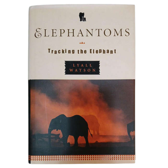 2002  Elephantoms Tracking The Elephant By Lyall Watson Hardcover w/Dustjacket