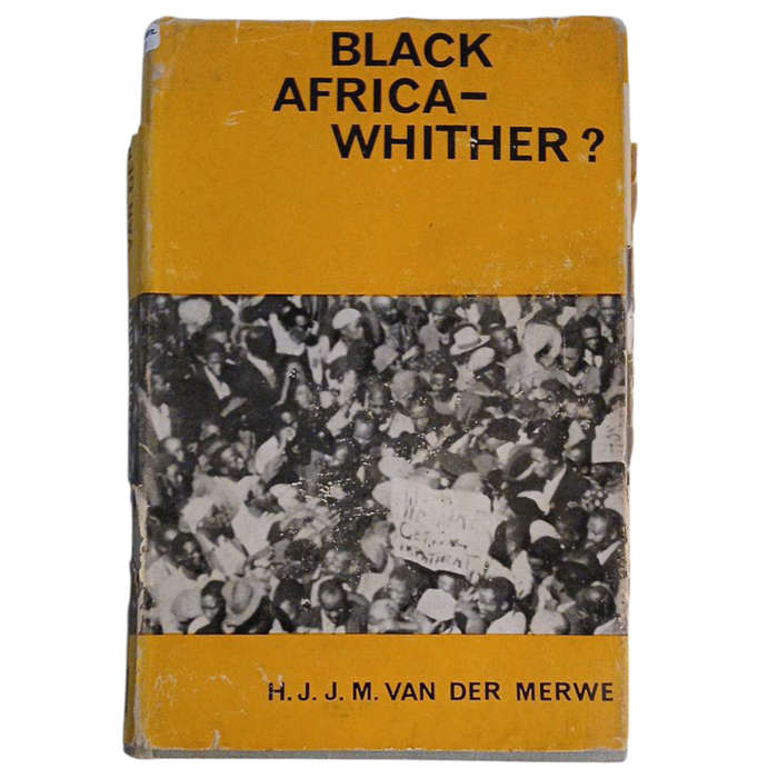 1963 Black Africa - Whiter By H.J.J.M Van Der Merwe Hardcover w/Dustjacket