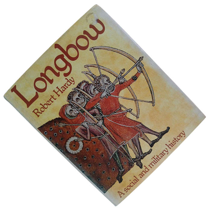 1976 Longbow, A Social and Military History By Robert Hardy Hardcover w/Dustjacket