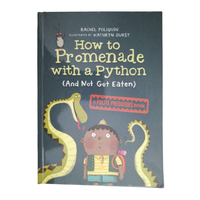 2022 How To Promenade With A Python (And Not Get Eaten) by Rachel Poliquin Softcover