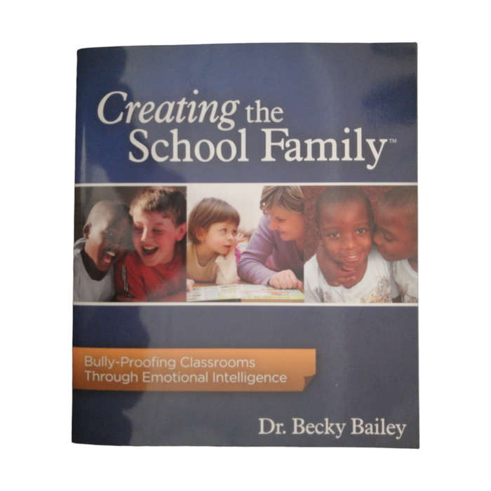 2011 Creating The School Family by Dr. Becky Bailey Softcover