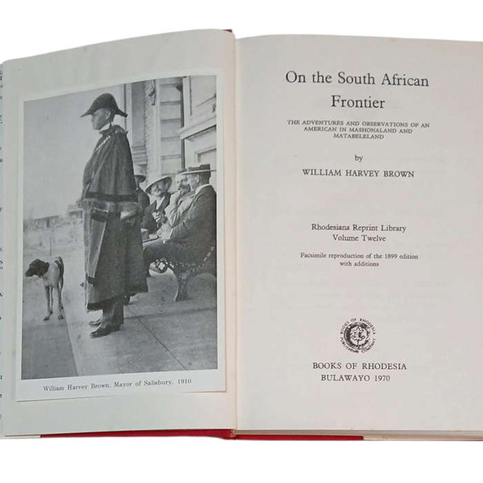 1970 On The South African Frontier, Rhodesia Reprint Library Volume 12 by William Harvey Brown Hardc