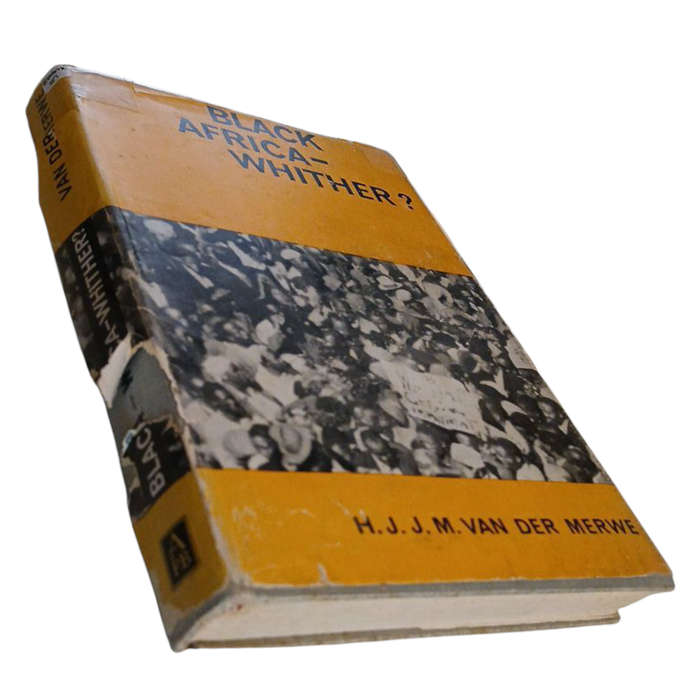 1963 Black Africa - Whiter By H.J.J.M Van Der Merwe Hardcover w/Dustjacket