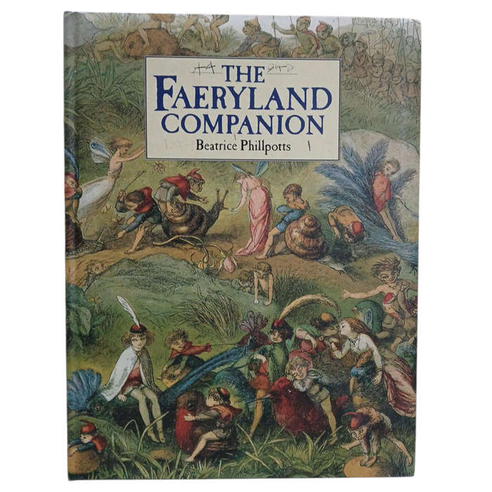 1999 The Faeryland Companion by Beatrice Phillpotts Hardcover w/o Dustjacket