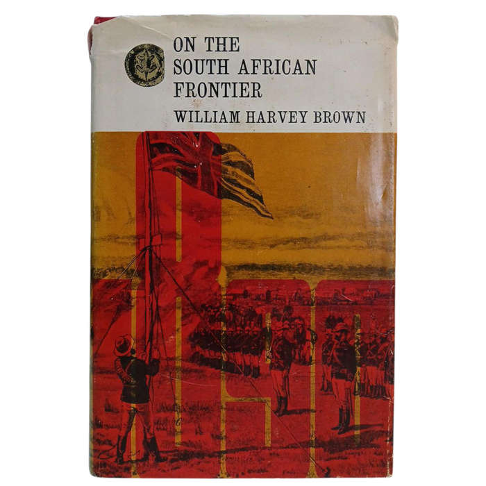 1970 On The South African Frontier, Rhodesia Reprint Library Volume 12 by William Harvey Brown Hardc