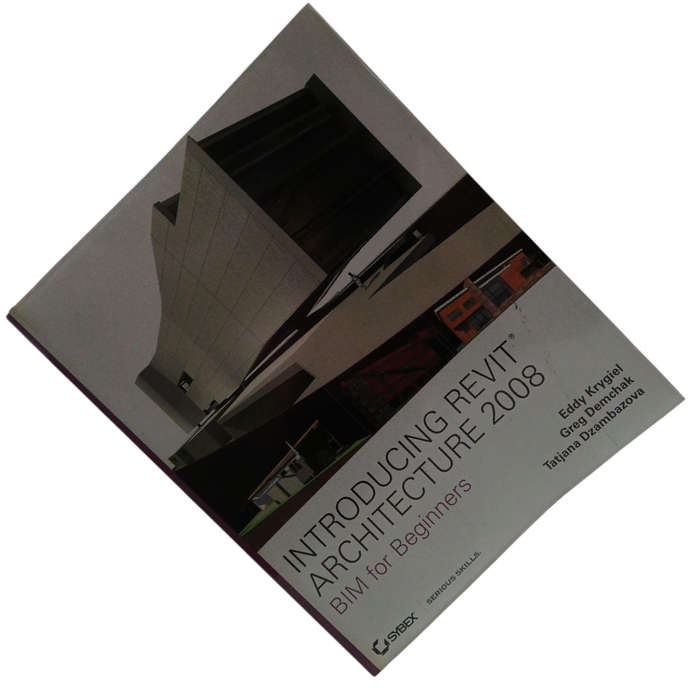 2007 Introducing Revit Architecture 2008 by Eddy Krygiel, Greg Demchank, Tatjana Dzambazova Softcove