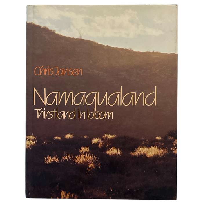 1981 Namaqualand- Thirstland In Bloom by Chris Jansen First Edition Hardcover w/Dustjacket