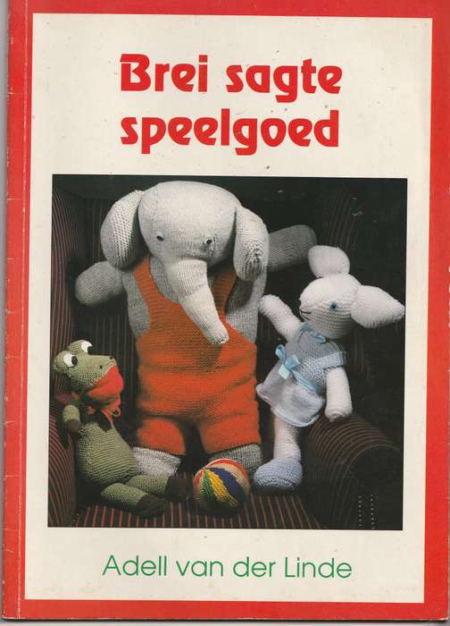 BREI SAGTE SPEELGOED by Adell van der Linde