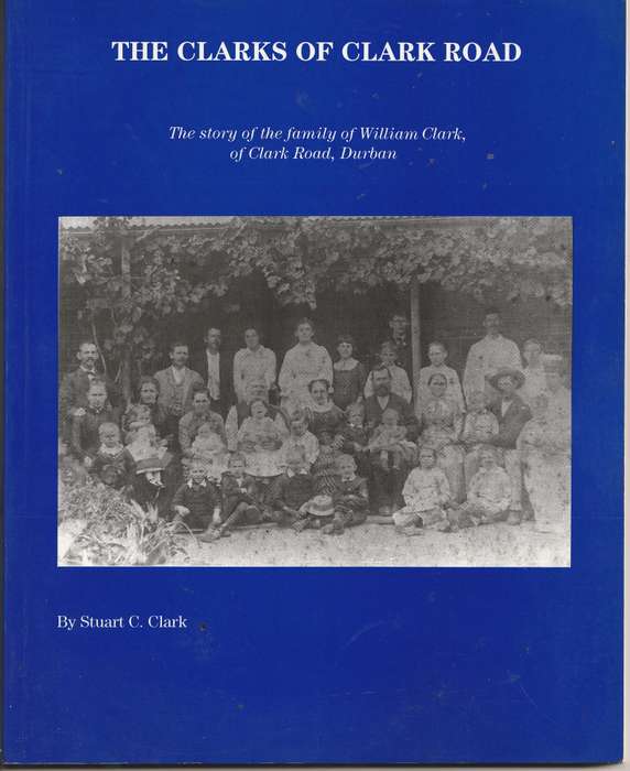 THE CLARKS OF CLARK ROAD by Stuart C Clark