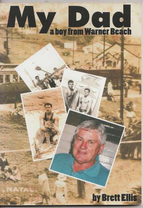 MY DAD: A BOY FROM WARNER BEACH by Brett Ellis