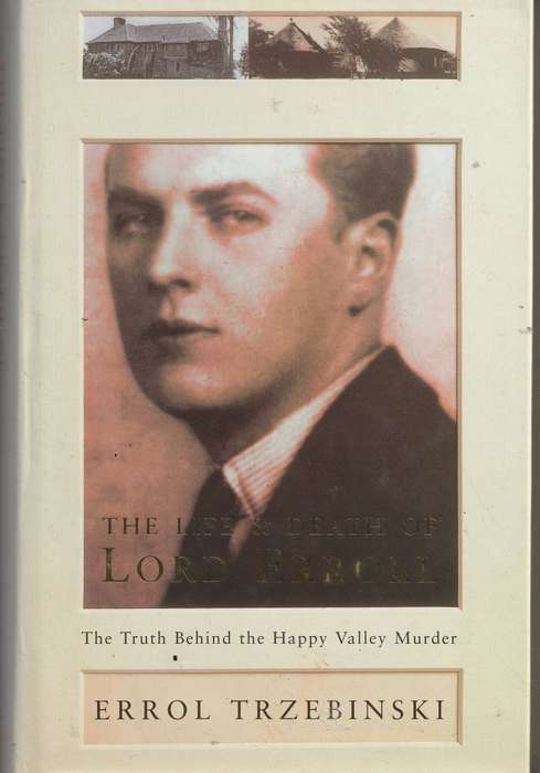 THE LIFE & DEATH OF LORD ERROLL: THE TRUTH BEHIND THE HAPPY VALLEY MURDER