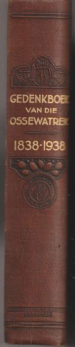 GEDENKBOEK VAN DIE OSSEWATREK 1838-1938: H.J. Klopper (ed.)