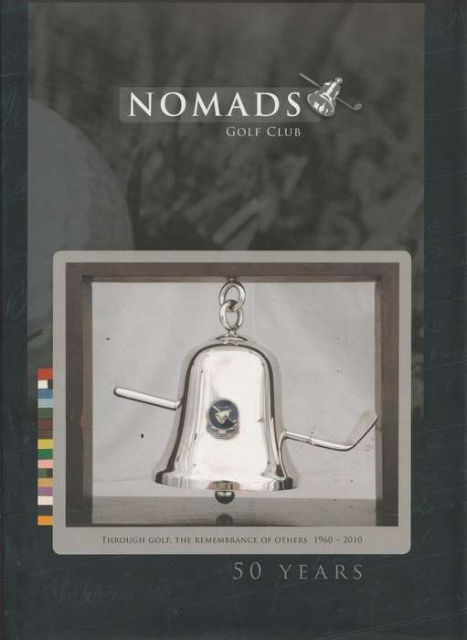 NOMADS GOLD CLUB: THROUGH GOLF, THE REMEMBRANCE OF OTHERS 1960 - 2010