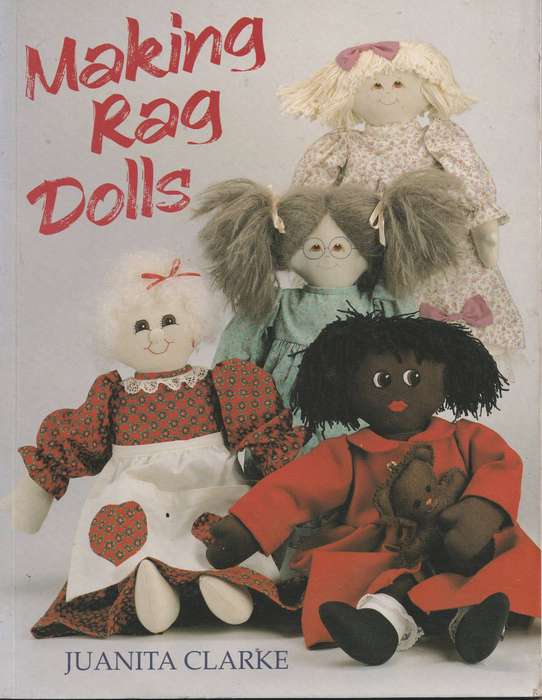 MAKING RAG DOLLS by Juanita Clarke