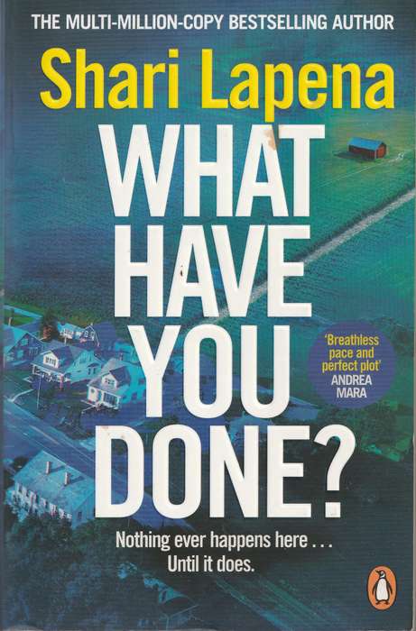 THE END OF HER + WHAT HAVE YOU DONE? by Shari Lapena