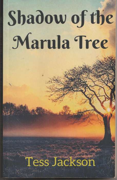 SHADOW OF THE MARULA TREE by Tess Jackson