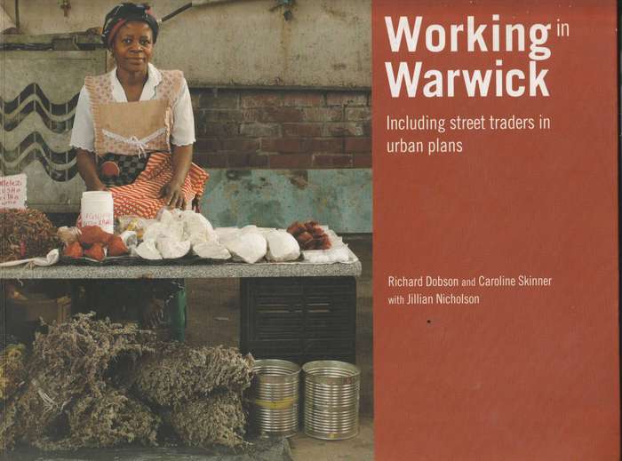 WORKING IN WARWICK: INCLUDING STREET TRADERS IN URBAN PLANS by R Dobson, C Skinner & J Nicholson