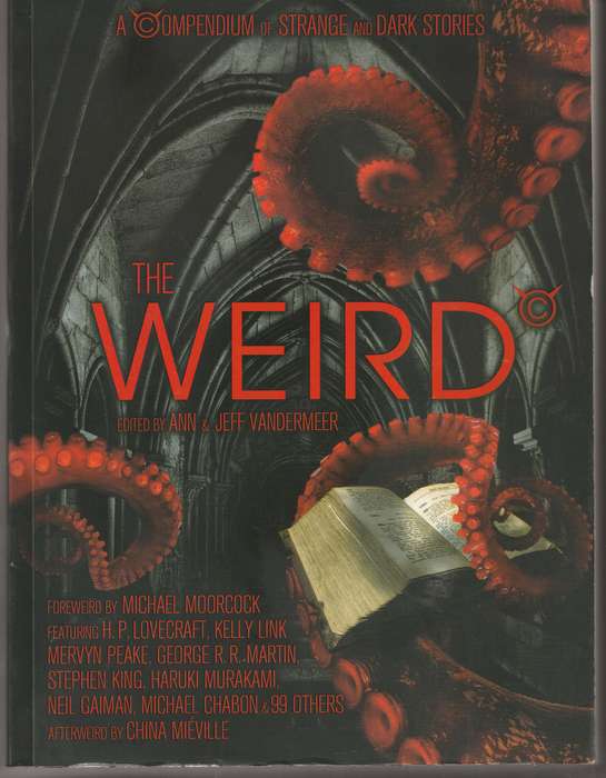 THE WEIRD: A COMPENDIUM OF STRANGE & DARK STORIES