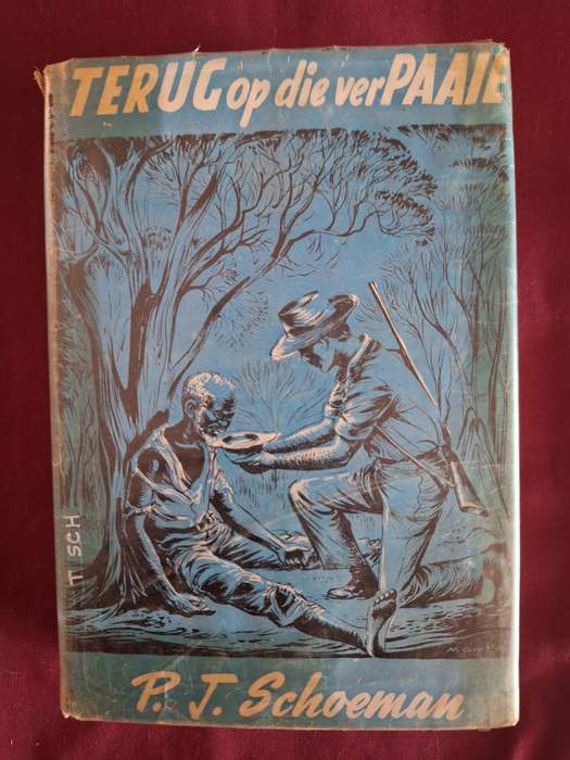 Terug op die ver paaie - PJ Schoeman 1962 first edition. Afrikaans text