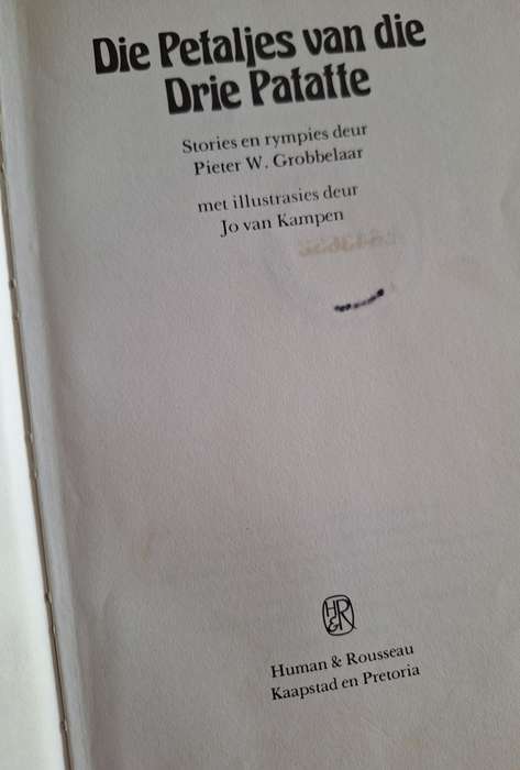 Die Petaljes van die Drie Patatte- Pieter W Grobbelaar-1977 1st edition. Afrikaans text
