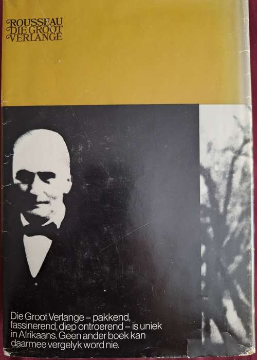 Die Groot Verlange Die verhaal van Eugene N Marais deur Leon Rousseau-1974 Afrikaans Text 1st edit.