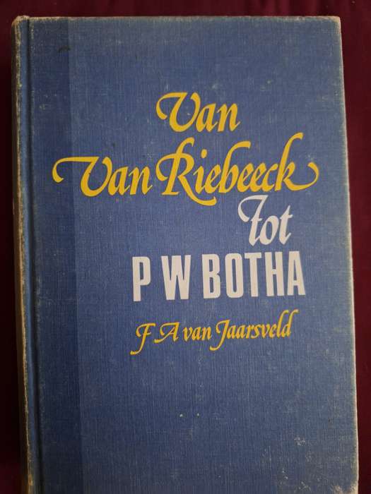 Van van Riebeeck tot PW BOTHA -FA van Jaarsveld-1982-Afrikaans text