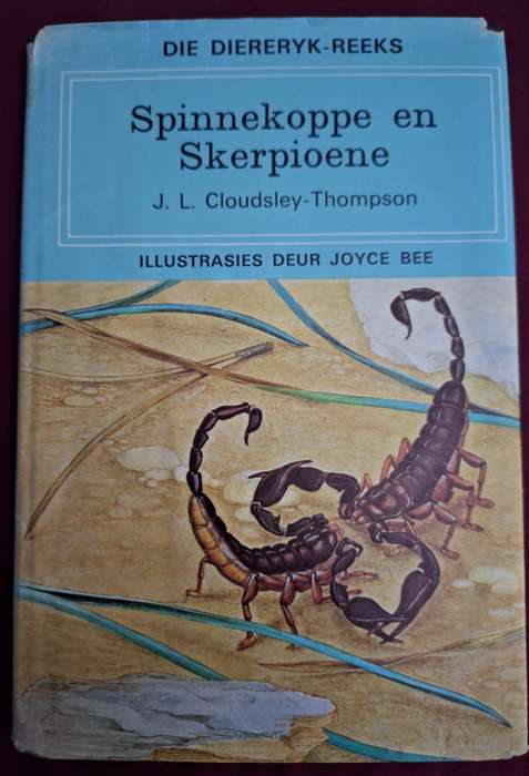 Spinnekoppe en Skerpioene/Die Diereryk-Reeks/JL Cloudsley-Thompson -1972 1st edition/ Afrikaans Text