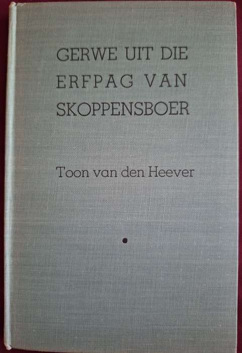 TOON VD HEEVER-Gerwe uit die erfpag van Skoppensboer-4th print-1947/Afrikaans text. Short Stories
