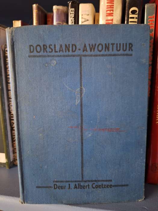J ALBERT COETZEE-Dorsland -Avontuur-1942 First edition-Scarce- Afrikaans Text
