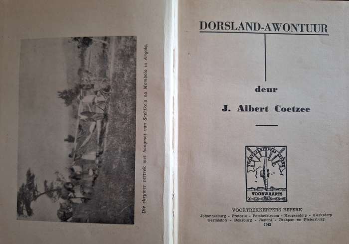 J ALBERT COETZEE-Dorsland -Avontuur-1942 First edition-Scarce- Afrikaans Text