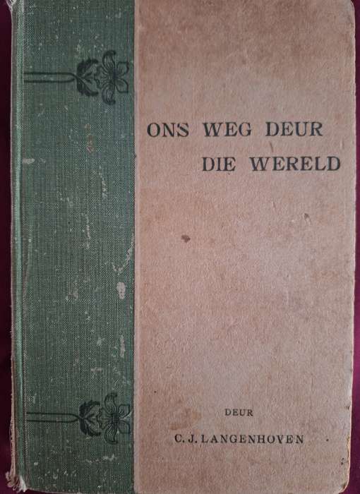 CJ LANGENHOVEN - (Stukkies & Brokkies)Ons weg deur die wereld. 1919 eerste uitgawe.