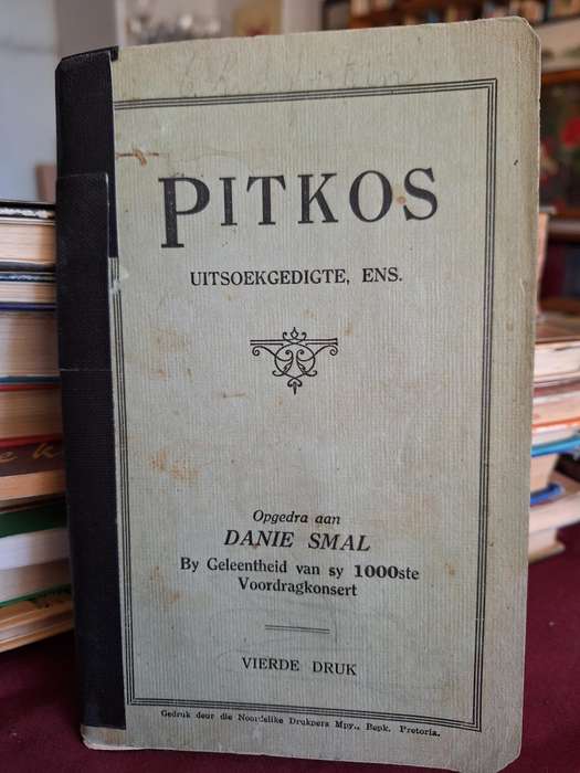 PITKOS Uitsoekgedigte opgedra aan DANIE SMAL by geleentheid van sy 1000ste Voordragkonsert/raar-1928