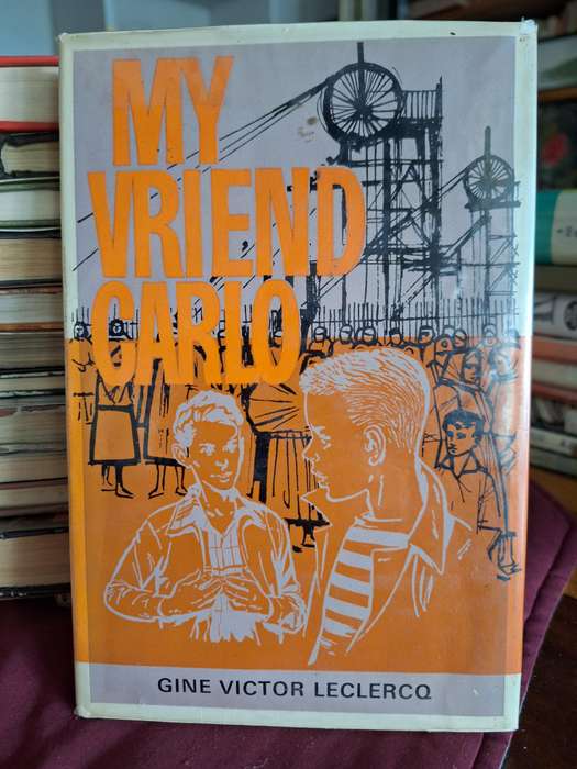 MY VRIEND CARLO - Gine Victor Leclercq - 1966 first edition.