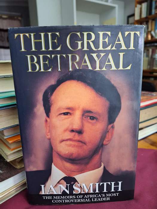 SIGNED by Smith family. THE GREAT BETRAYAL - IAN SMITH- Memoirs. 1997