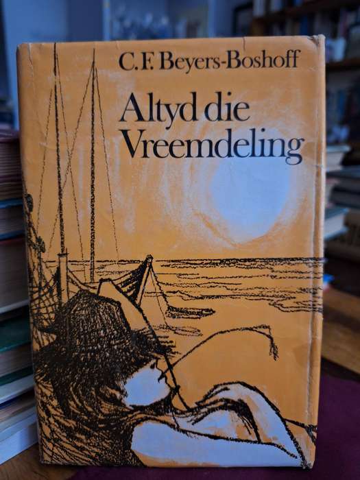 CF Beyers-Boshoff - ALTYD DIE VREEMDELING - 1970 first edition. Scarce