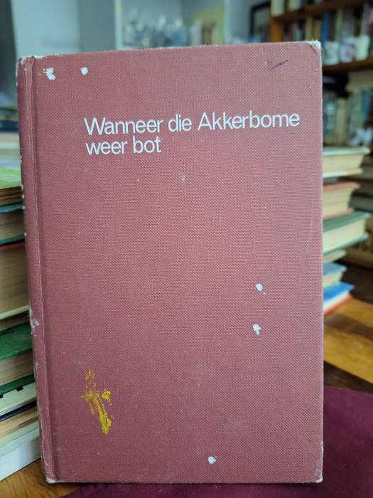 REIN PRETORIUS -Wanneer die Akkerbome weer bot.1973 first edition.