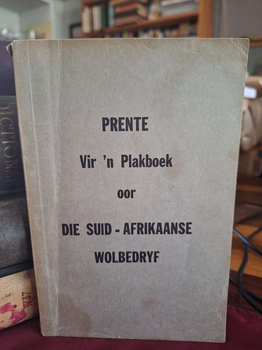 PRENTE Vir n Plakboek oor DIE SUID -AFRIKAANSE WOLBEDRYF /Gedruk deur Hayne & Gibson