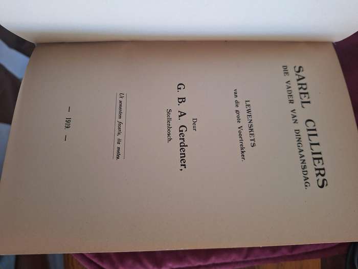 SAREL CILLIERS die vader van Dingaansdag deur GBA Gerdener. 1919. VERY RARE/Biography