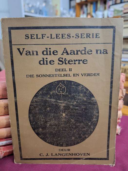 CJ LANGENHOVEN - Van die Aarde na die Sterre/ Deel 1 & 2. /First edition rare. Self-lees serie. 1927