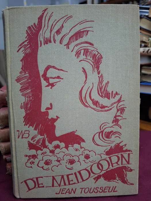 Jean Tousseul DE MEIDOORN (L'EPINE BLANCHE) vertaald deur Marie W. Vos. 1938 Rare/Dutch
