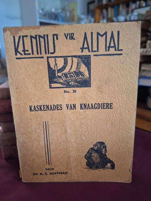KENNIS van ALMAL no 30 - Dr AC Hoffman - Kaskenades van Knaagdiere. Scarce - 1944