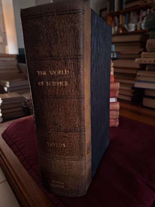 F Sherwood Taylor - The World of Science 1952 edition/ Book has special history and Significance.