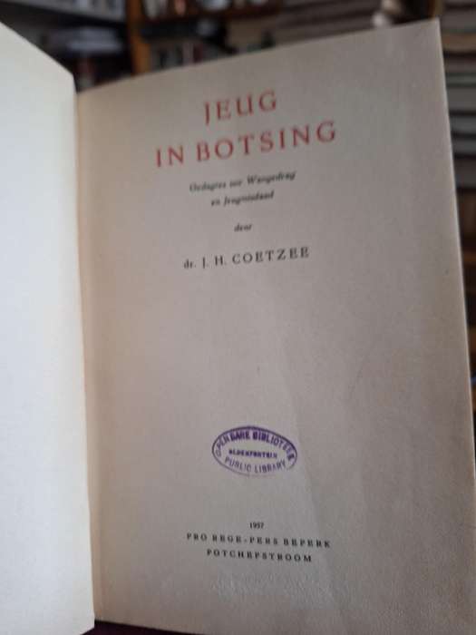 JEUG IN BOTSING -Gedagtes oor Wangedrag en Jeugmisdaad deur dr. JH COETZEE -1957 Rare