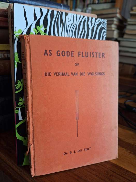 AS GODE FLUISTER - of - Die verhaal van die Wolsungs. SJ du Toit/ not dated