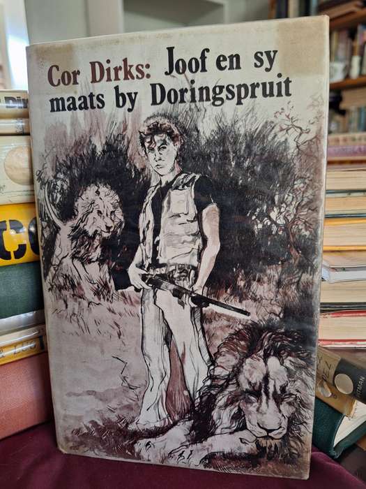 Cor Dirks: Joof en sy maats by Doringspruit - 1979 first edition.