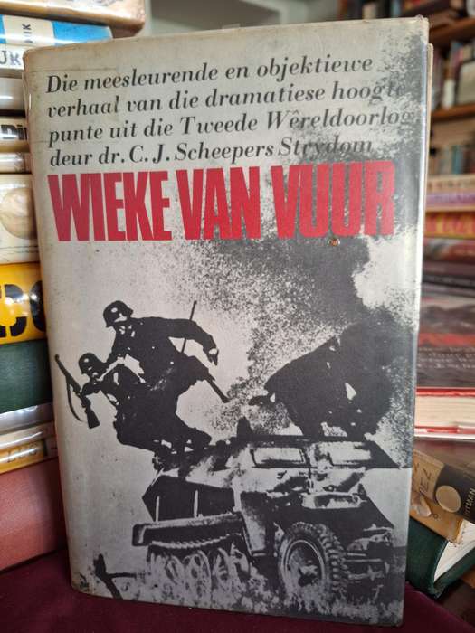 WO1 & WO2 Two volumes by CJ Scheepers. Kruipende Vuur & Wieke van Vuur. 2 first editions 1969/70