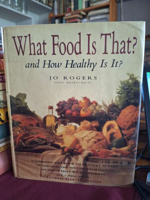 What Food Is That? and how Healthy is it? JO ROGERS chief nutritionist.